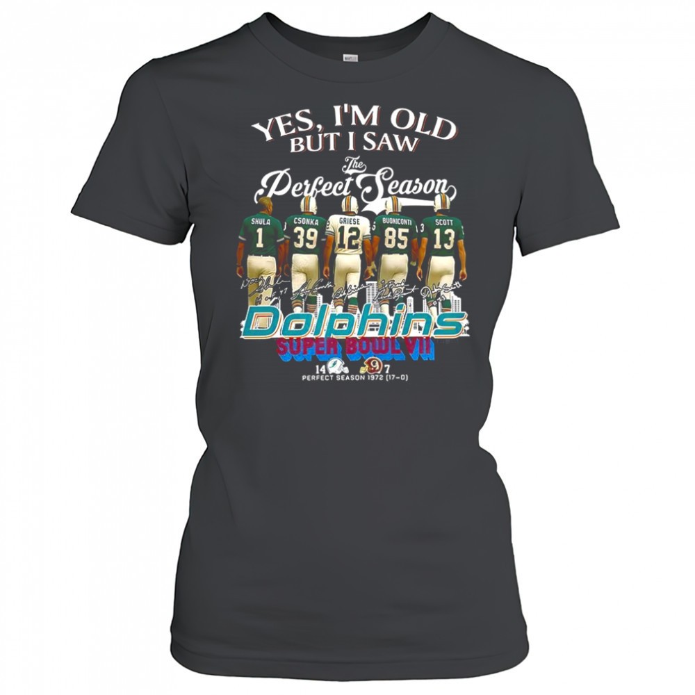 yes-im-old-but-i-saw-the-perfect-season-1972-miami-dolphins-football-signature-s-5e9o3tqj Yes Im old but I saw the perfect season 1972 Miami Dolphins football signature shirt