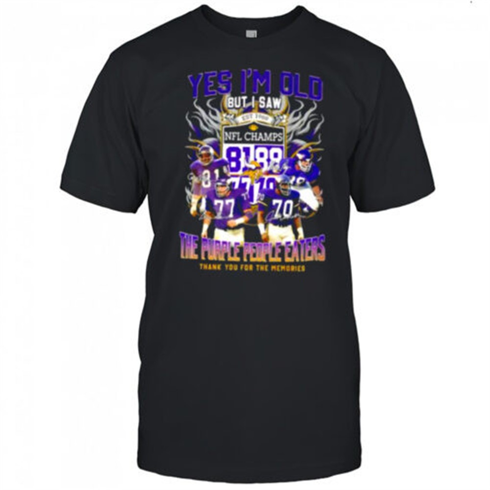 yes-im-old-but-i-saw-the-purple-people-eaters-thank-you-for-the-memories-minneso-nic0pse3 Yes Im old but I saw the purple people eaters thank you for the memories Minnesota Vikings shirt