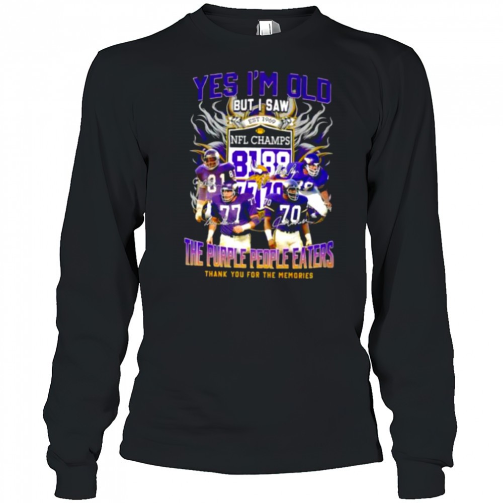 yes-im-old-but-i-saw-the-purple-people-eaters-thank-you-for-the-memories-minneso-nic0pse3 Yes Im old but I saw the purple people eaters thank you for the memories Minnesota Vikings shirt