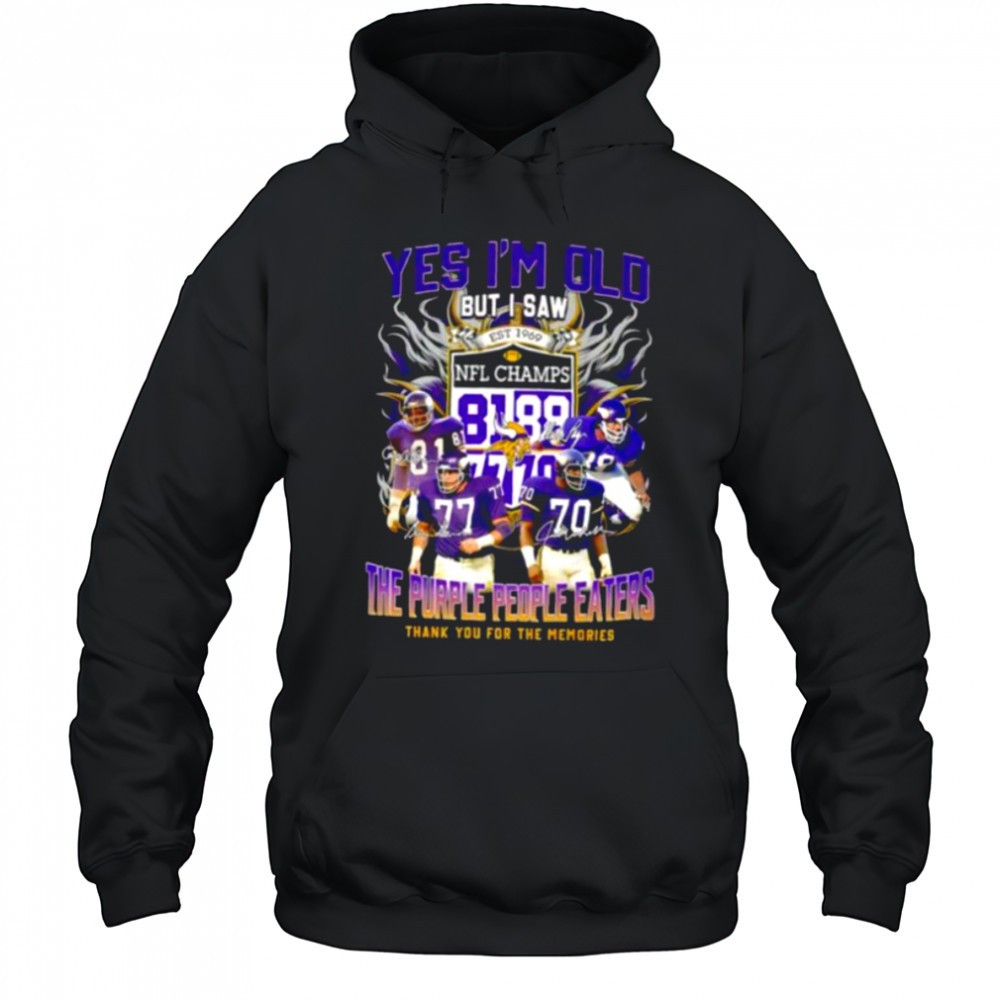 Yes Im old but I saw the purple people eaters thank you for the memories Minnesota Vikings shirt