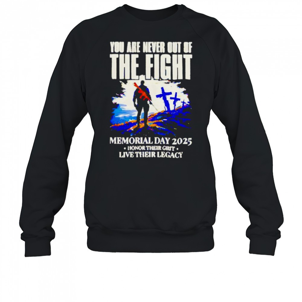 you-are-never-out-of-the-fight-memorial-day-2025-shirt-70hg854z You Are Never Out Of The Fight Memorial Day 2025 shirt