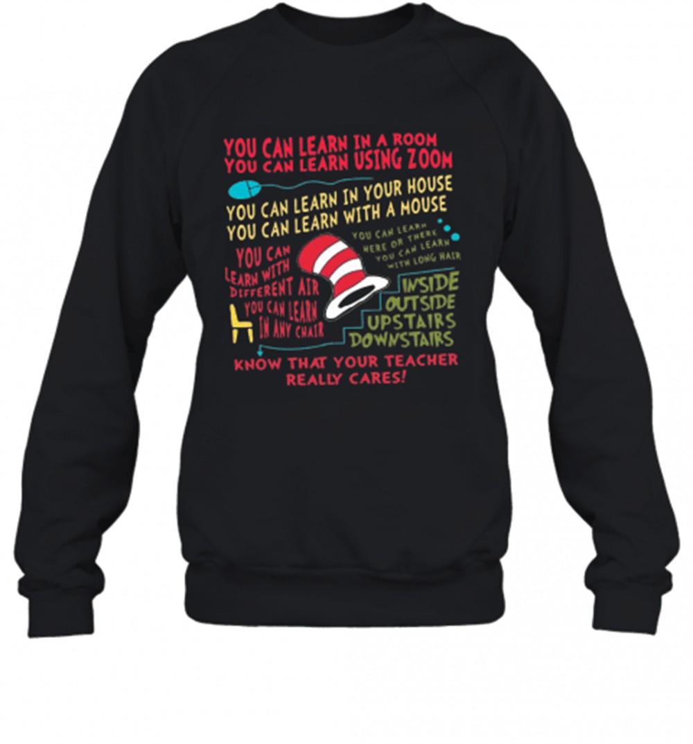 you-can-learn-in-a-room-you-can-learn-using-zoom-know-that-your-teacher-really-c-9zi6jatr You Can Learn In A Room You Can Learn Using Zoom Know That Your Teacher Really Cares T-Shirt