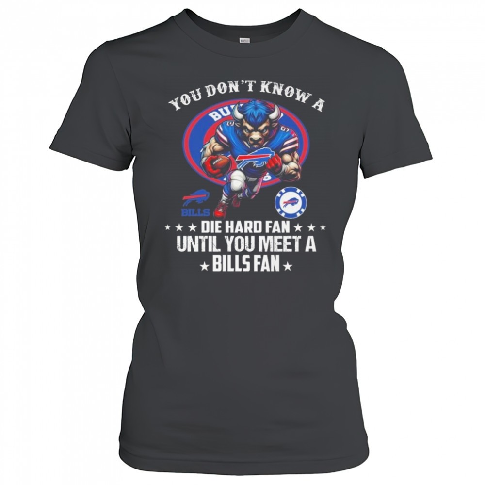 you-dont-know-a-die-hard-fan-until-you-meet-a-bills-fan-shirt-g84rgptd You dont know a die hard fan until you meet a Bills fan shirt