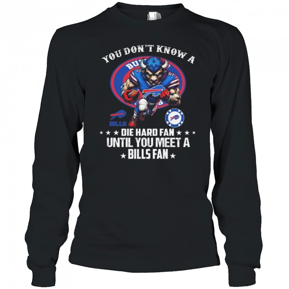 you-dont-know-a-die-hard-fan-until-you-meet-a-bills-fan-shirt-g84rgptd You dont know a die hard fan until you meet a Bills fan shirt