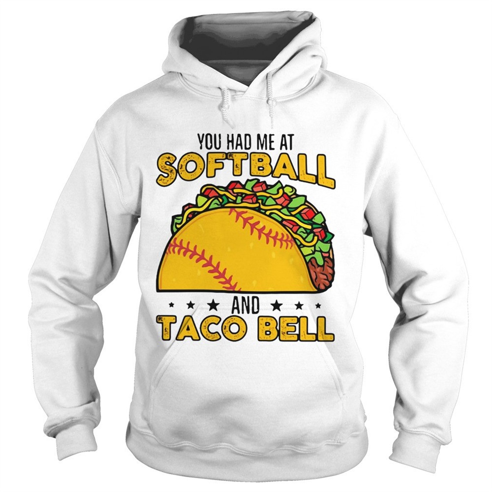 you-had-me-at-softball-and-taco-bell-shirt-bmbrgjpb You had me at softball and taco bell shirt