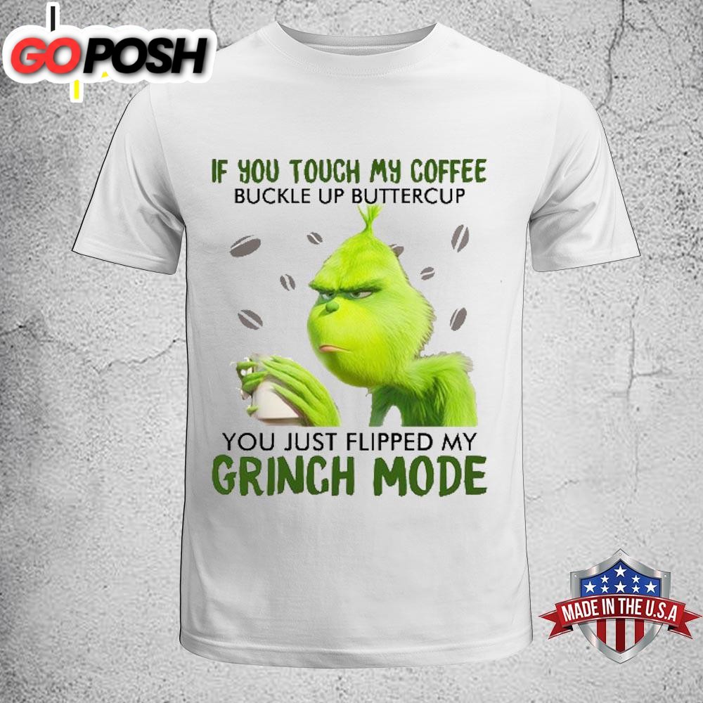 You Just Flipped My Grinch Mode Unisex T-Shirt