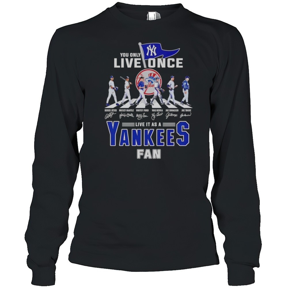 you-only-live-once-live-it-as-a-yankees-fan-shirt-xqn6to30 You Only Live Once Live It As A Yankees Fan Shirt