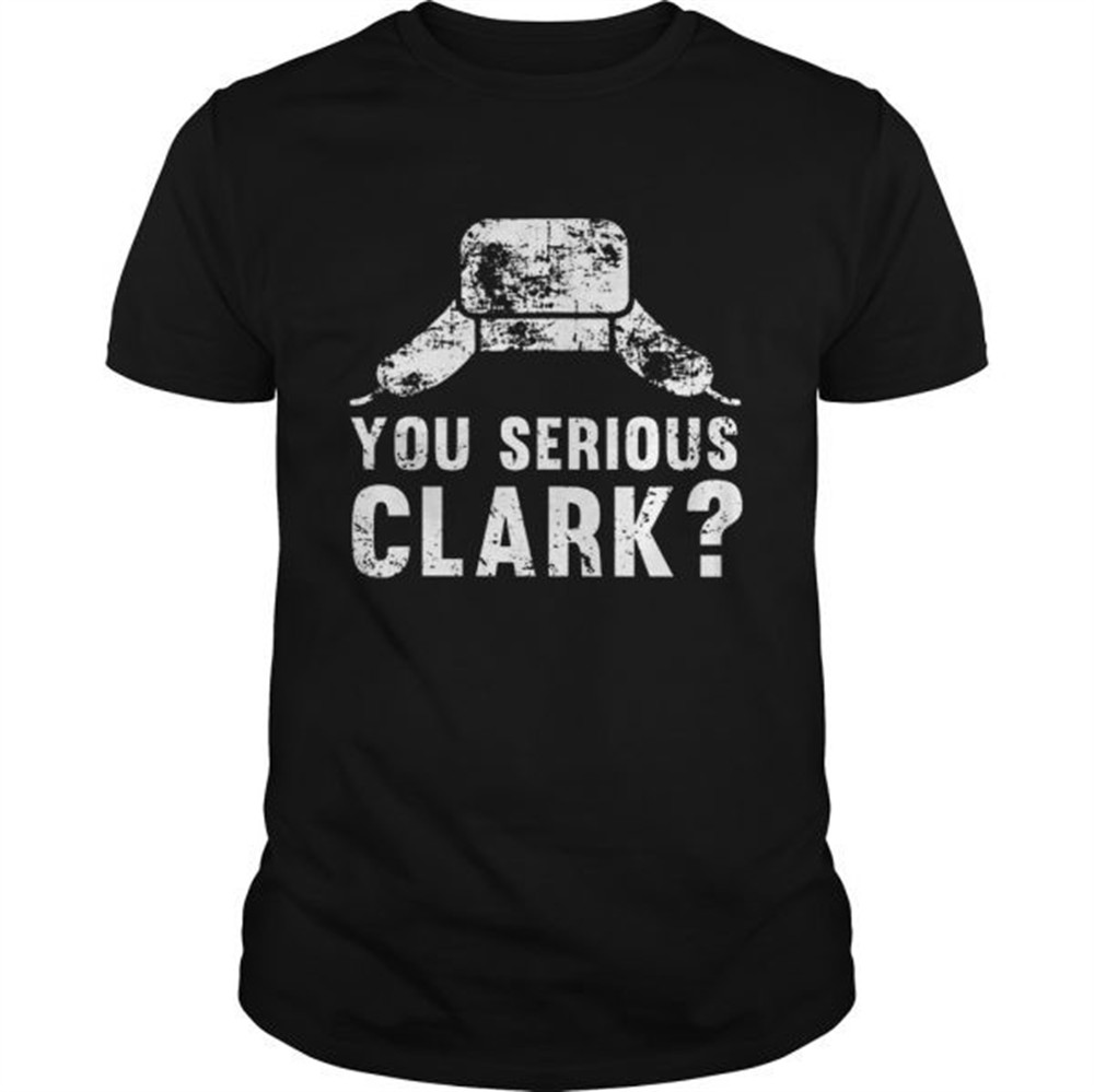 you-serious-clark-christmas-shirt-vlc6p5a0 You serious clark Christmas shirt