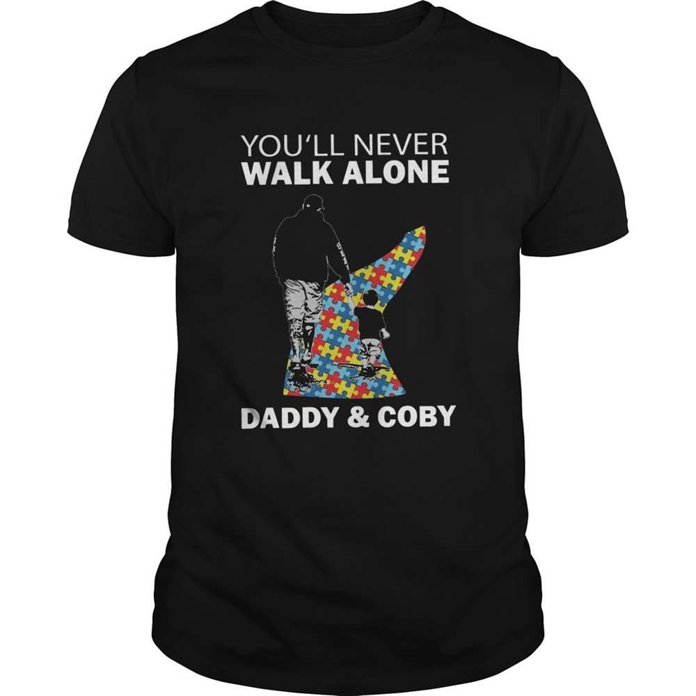 youll-never-walk-alone-daddy-and-coby-autism-shirt-v13qyj5k Youll never walk alone daddy and coby autism shirt