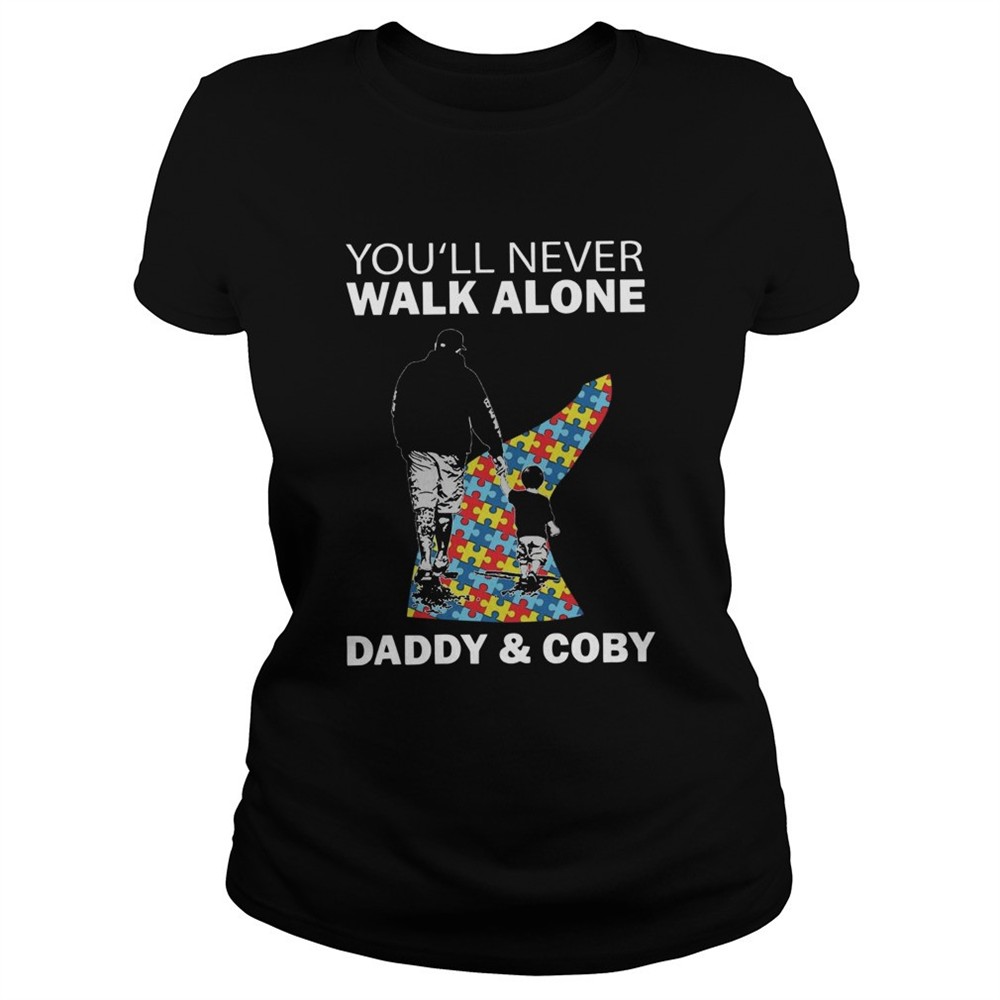 youll-never-walk-alone-daddy-and-coby-autism-shirt-v13qyj5k Youll never walk alone daddy and coby autism shirt
