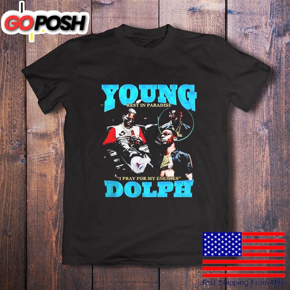 Young Dolph Rest In Paradise I Pray For My Enemies T-Shirt