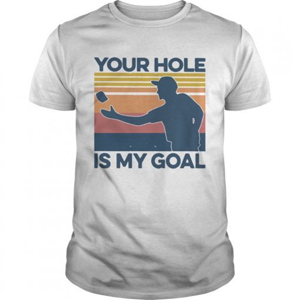 your-hole-is-my-goal-vintage-shirt-j6uh2k5u Your Hole Is My Goal Vintage shirt