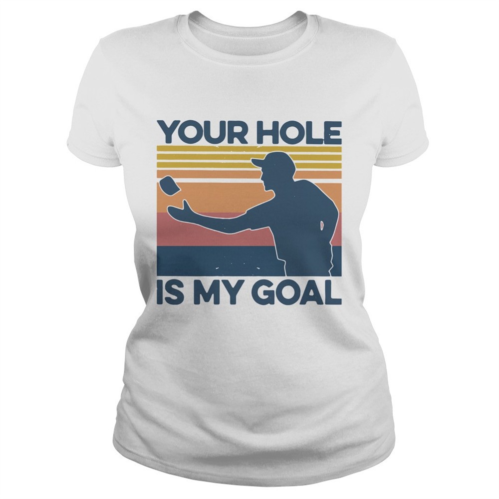 your-hole-is-my-goal-vintage-shirt-j6uh2k5u Your Hole Is My Goal Vintage shirt