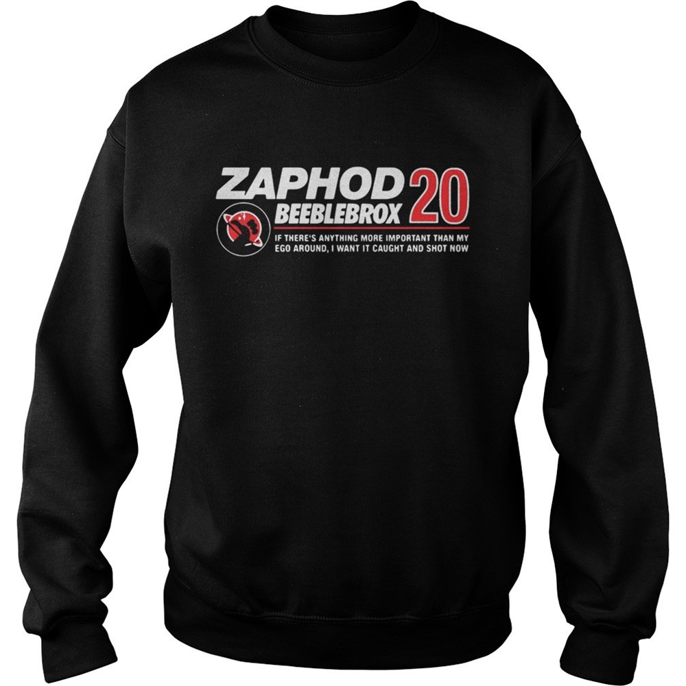 zaphod-beeblebrox-20-if-theres-anything-more-important-than-my-ego-around-shirt-2a83dsgx Zaphod Beeblebrox 20 if theres anything more important than my ego around shirt